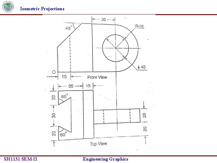 Isometric Projections SH 1131 SEM-II Engineering Graphics 