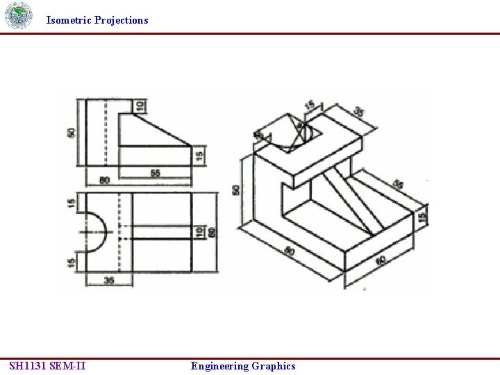 Isometric Projections SH 1131 SEM-II Engineering Graphics 