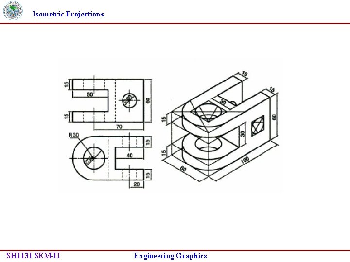 Isometric Projections SH 1131 SEM-II Engineering Graphics 