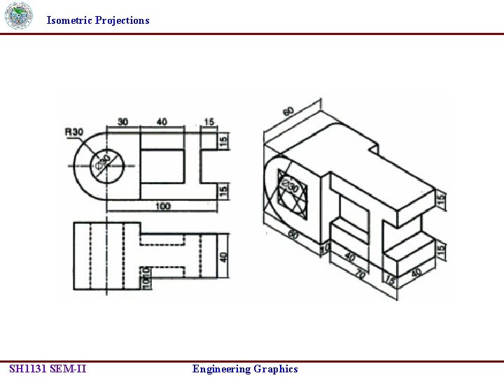 Isometric Projections SH 1131 SEM-II Engineering Graphics 