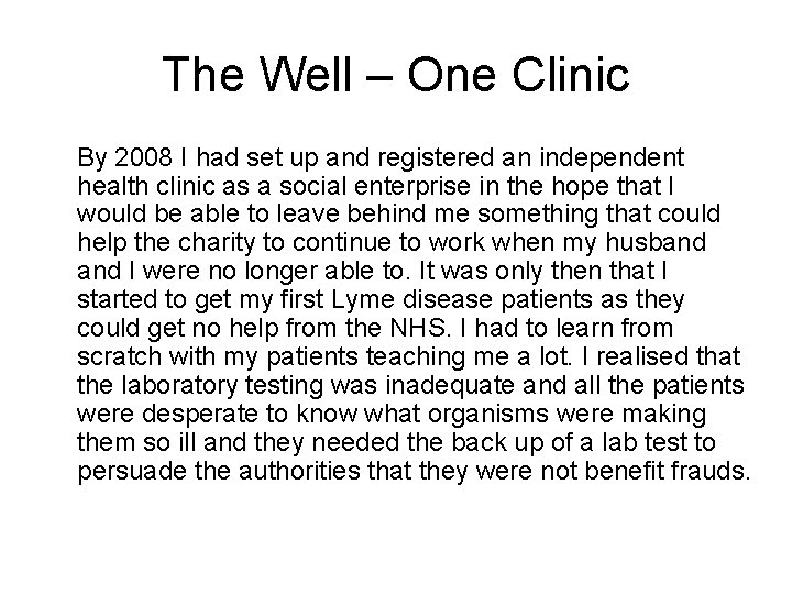 The Well – One Clinic By 2008 I had set up and registered an