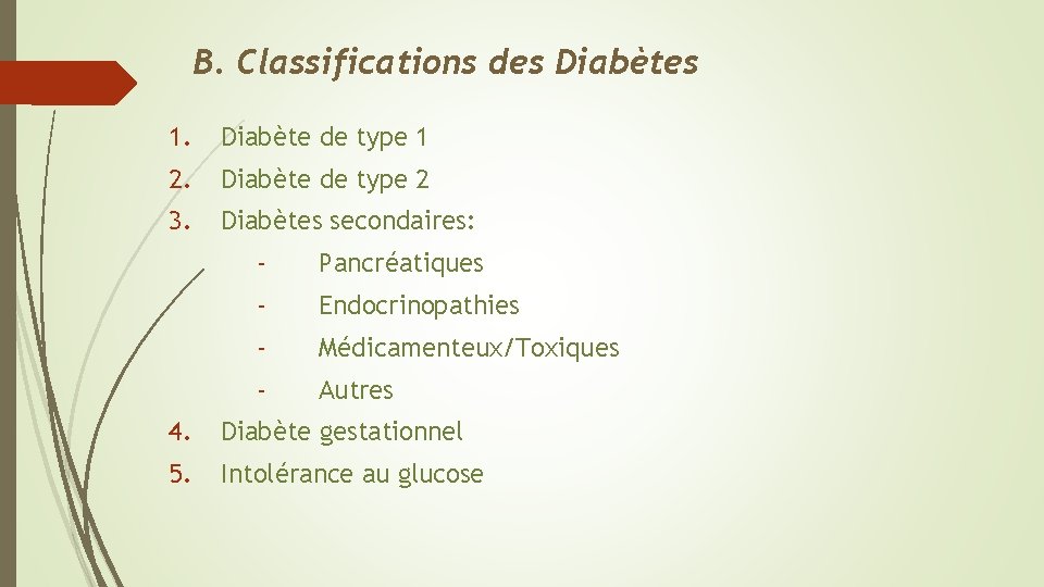 B. Classifications des Diabètes 1. Diabète de type 1 2. Diabète de type 2