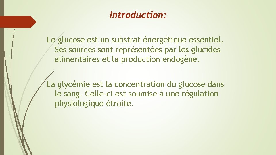 Introduction: Le glucose est un substrat énergétique essentiel. Ses sources sont représentées par les