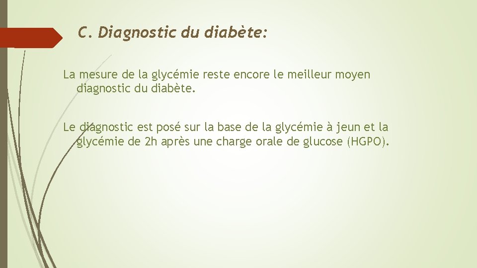 C. Diagnostic du diabète: La mesure de la glycémie reste encore le meilleur moyen