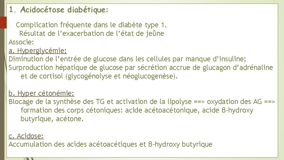 1. Acidocétose diabétique: Complication fréquente dans le diabète type 1. Résultat de l’exacerbation de