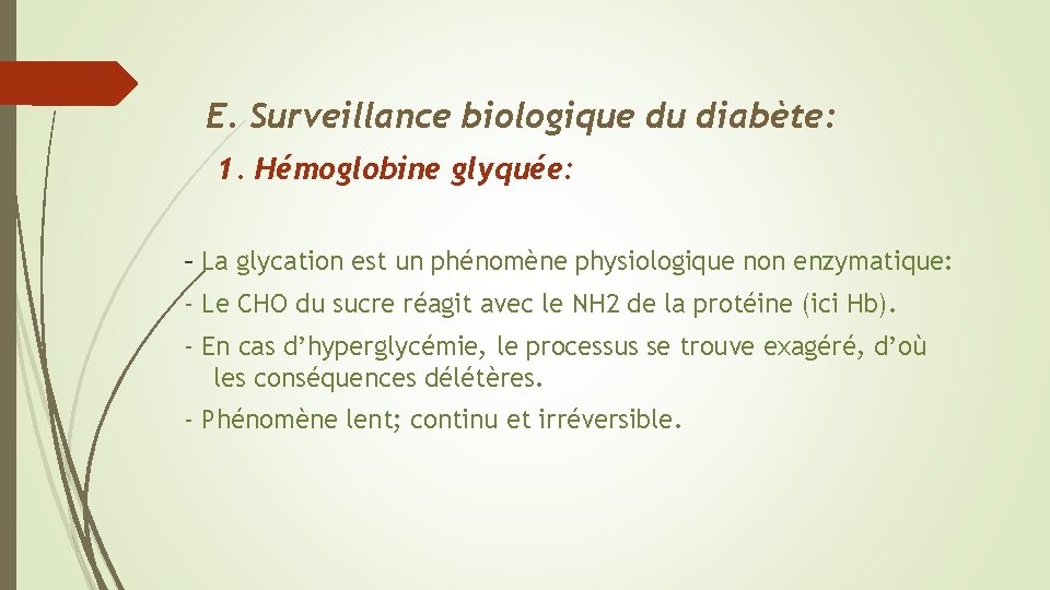 E. Surveillance biologique du diabète: 1. Hémoglobine glyquée: - La glycation est un phénomène