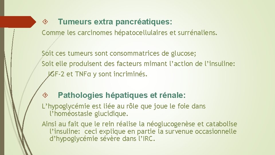  Tumeurs extra pancréatiques: Comme les carcinomes hépatocellulaires et surrénaliens. Soit ces tumeurs sont