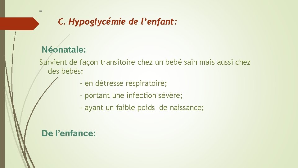  C. Hypoglycémie de l’enfant: Néonatale: Survient de façon transitoire chez un bébé sain