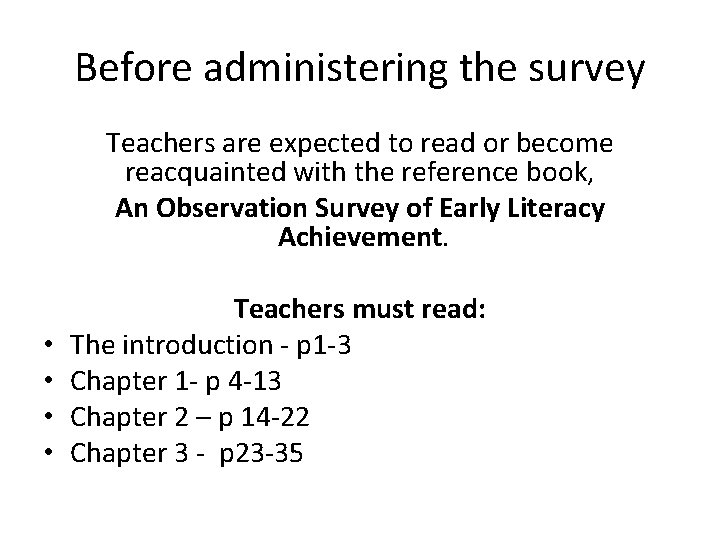 Before administering the survey Teachers are expected to read or become reacquainted with the