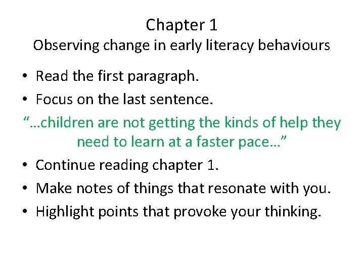 Chapter 1 Observing change in early literacy behaviours • Read the first paragraph. •