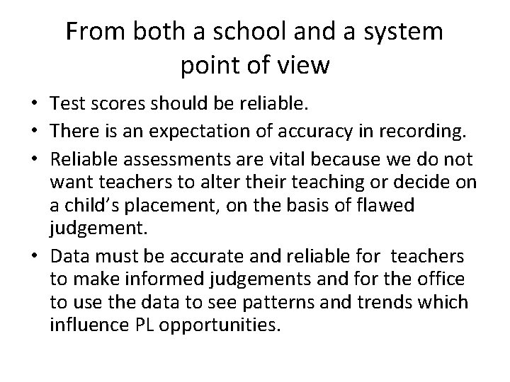 From both a school and a system point of view • Test scores should
