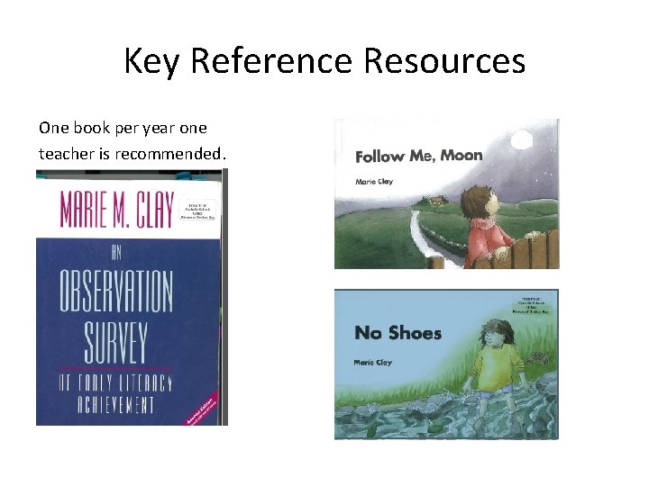 Key Reference Resources One book per year one teacher is recommended. 
