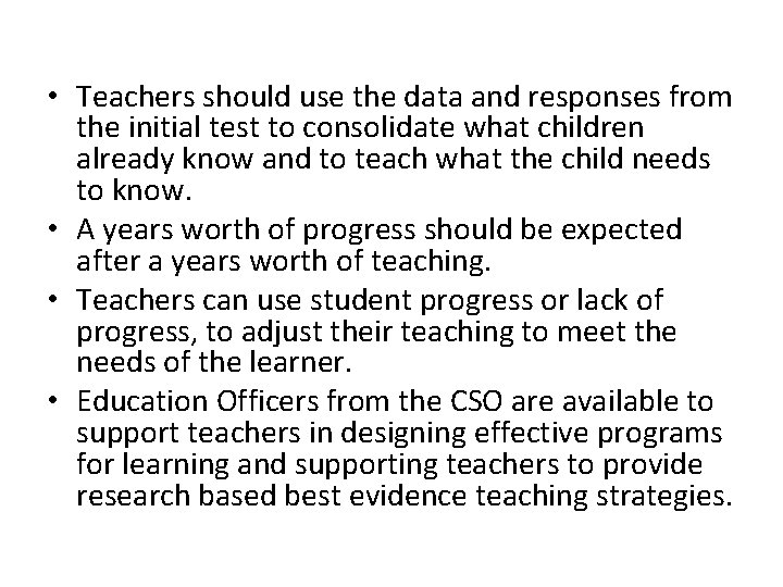  • Teachers should use the data and responses from the initial test to