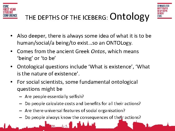 THE DEPTHS OF THE ICEBERG: Ontology • Also deeper, there is always some idea
