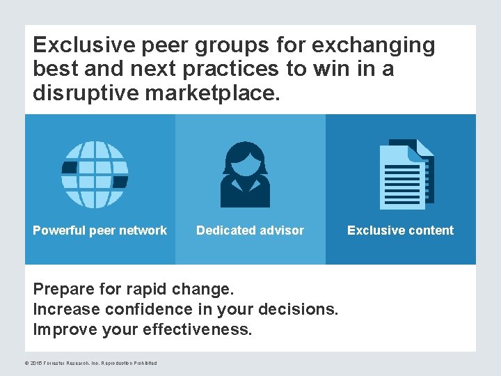 Exclusive peer groups for exchanging best and next practices to win in a disruptive