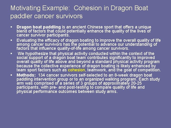 Motivating Example: Cohesion in Dragon Boat paddler cancer survivors § § Dragon boat paddling