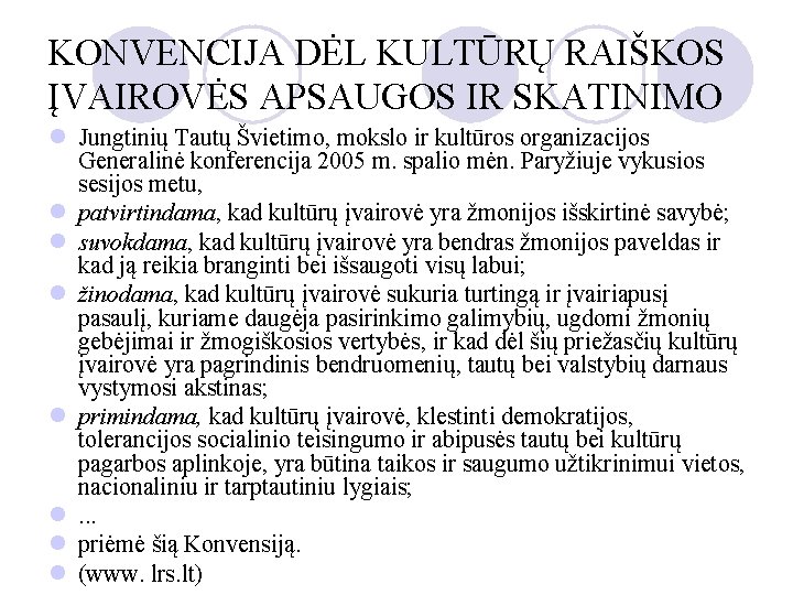 KONVENCIJA DĖL KULTŪRŲ RAIŠKOS ĮVAIROVĖS APSAUGOS IR SKATINIMO l Jungtinių Tautų Švietimo, mokslo ir