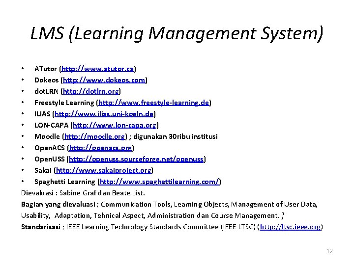 LMS (Learning Management System) • ATutor (http: //www. atutor. ca) • Dokeos (http: //www.