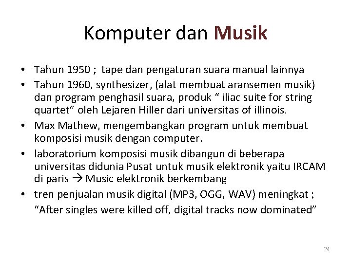 Komputer dan Musik • Tahun 1950 ; tape dan pengaturan suara manual lainnya •