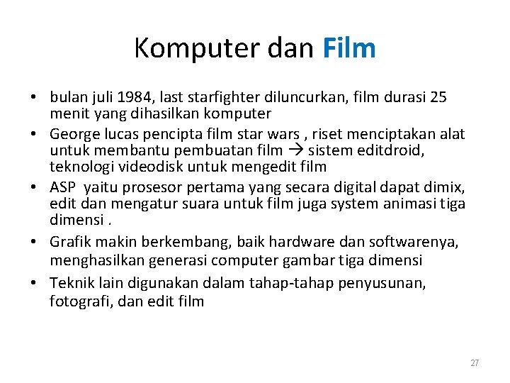 Komputer dan Film • bulan juli 1984, last starfighter diluncurkan, film durasi 25 menit