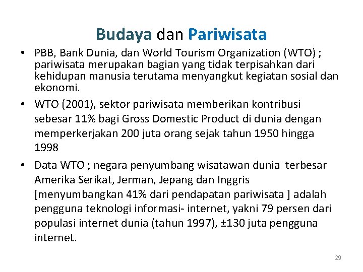 Budaya dan Pariwisata • PBB, Bank Dunia, dan World Tourism Organization (WTO) ; pariwisata