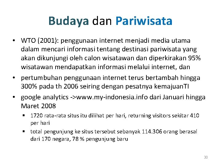 Budaya dan Pariwisata • WTO (2001): penggunaan internet menjadi media utama dalam mencari informasi