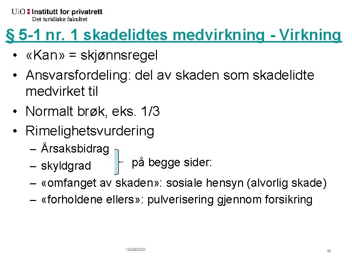 § 5 -1 nr. 1 skadelidtes medvirkning - Virkning • «Kan» = skjønnsregel •