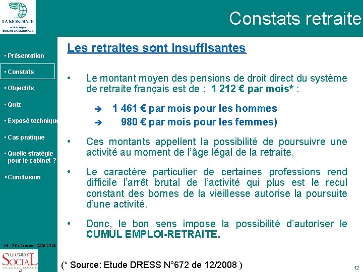 Constats retraite • Présentation • Constats Les retraites sont insuffisantes • • Objectifs •