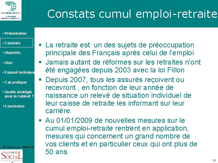 Constats cumul emploi-retraite • Présentation • Constats • Objectifs • Quiz • Exposé technique