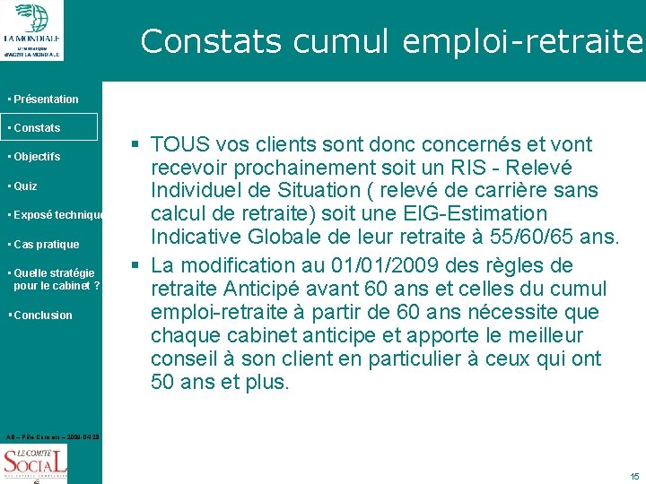 Constats cumul emploi-retraite • Présentation • Constats • Objectifs • Quiz • Exposé technique