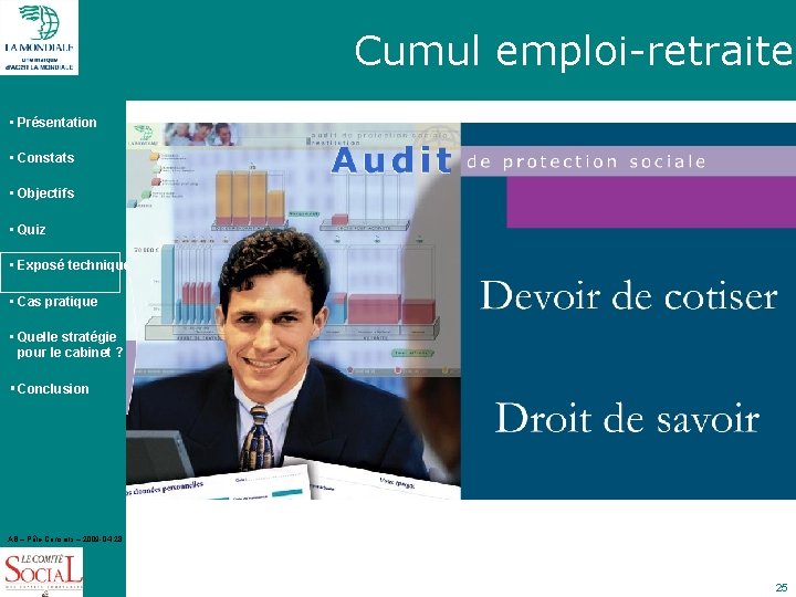 Cumul emploi-retraite • Présentation • Constats • Objectifs • Quiz • Exposé technique •
