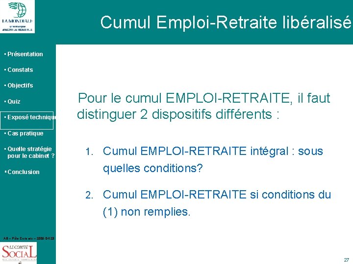 Cumul Emploi-Retraite libéralisé • Présentation • Constats • Objectifs • Quiz • Exposé technique