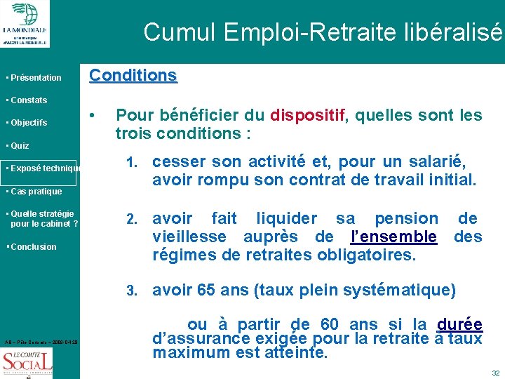 Cumul Emploi-Retraite libéralisé • Présentation Conditions • Constats • Objectifs • Quiz • Exposé