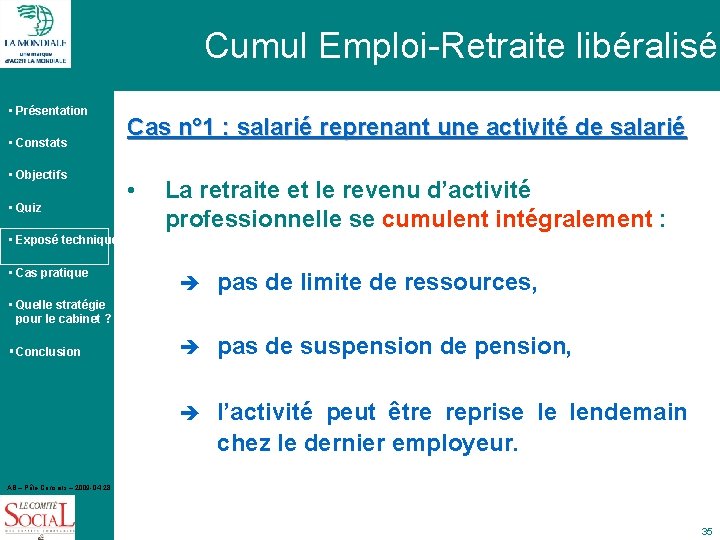 Cumul Emploi-Retraite libéralisé • Présentation • Constats • Objectifs • Quiz Cas n° 1