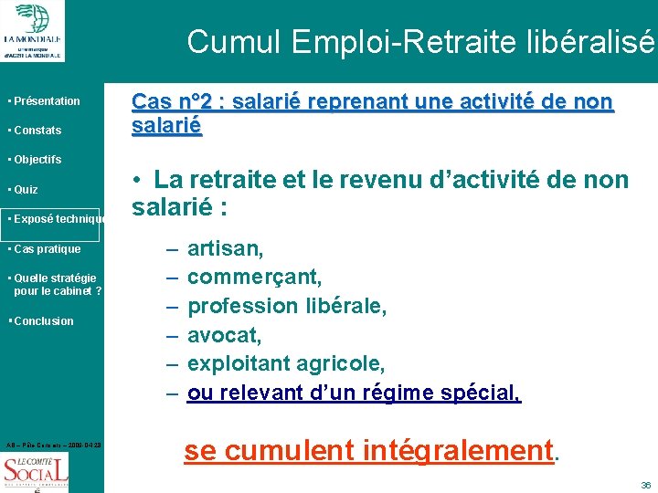 Cumul Emploi-Retraite libéralisé • Présentation • Constats • Objectifs • Quiz • Exposé technique