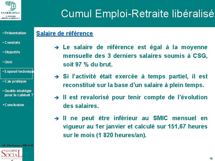 Cumul Emploi-Retraite libéralisé • Présentation Salaire de référence • Constats • Objectifs è Le