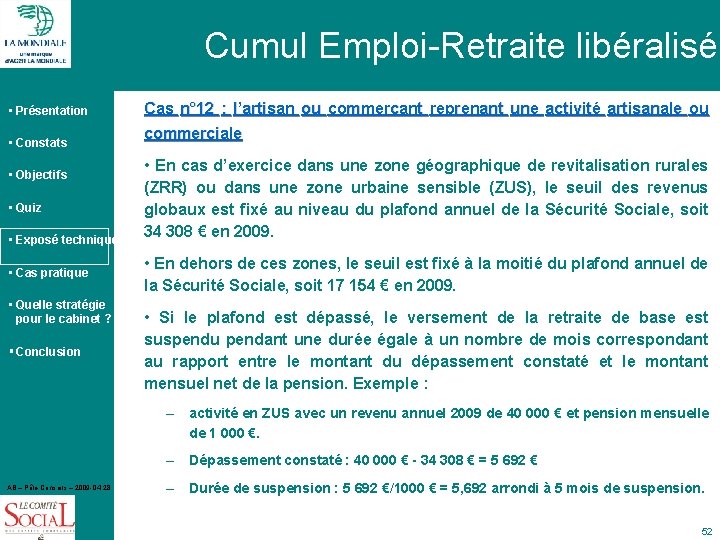 Cumul Emploi-Retraite libéralisé • Présentation • Constats • Objectifs • Quiz • Exposé technique