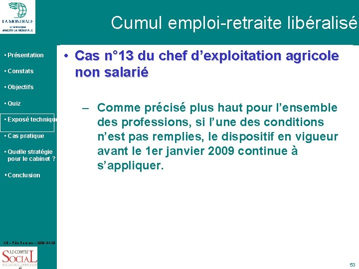 Cumul emploi-retraite libéralisé • Présentation • Constats • Cas n° 13 du chef d’exploitation