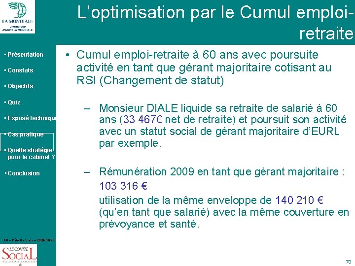 L’optimisation par le Cumul emploiretraite • Présentation • Constats • Objectifs • Quiz •