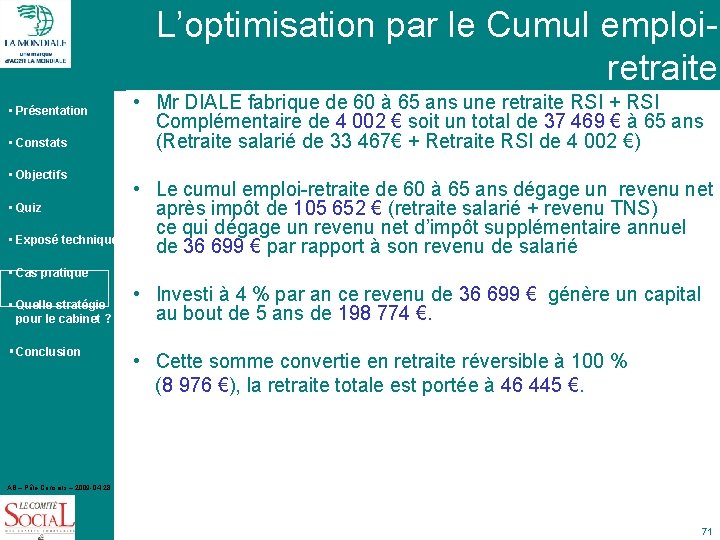 L’optimisation par le Cumul emploiretraite • Présentation • Constats • Objectifs • Quiz •