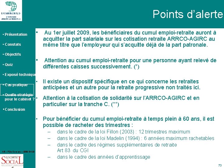 Points d’alerte • Présentation • Au 1 er juillet 2009, les bénéficiaires du cumul