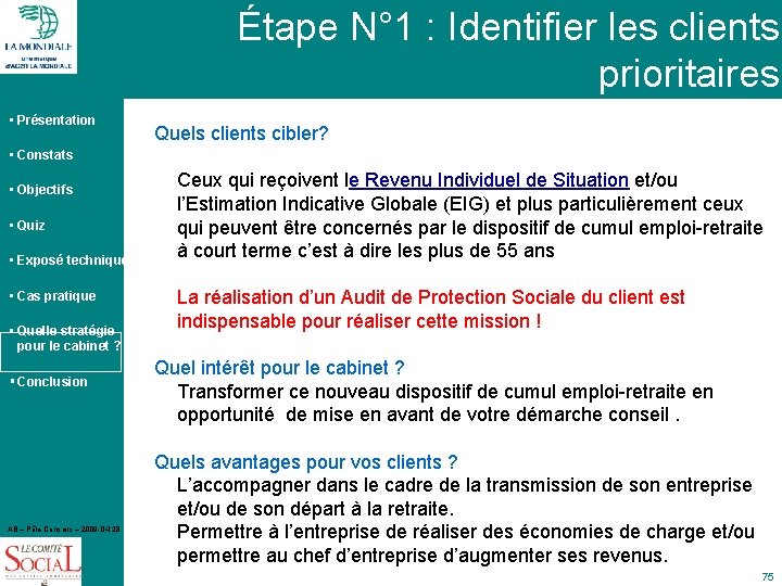 Étape N° 1 : Identifier les clients prioritaires • Présentation Quels clients cibler? •