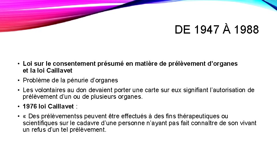 DE 1947 À 1988 • Loi sur le consentement présumé en matière de prélèvement
