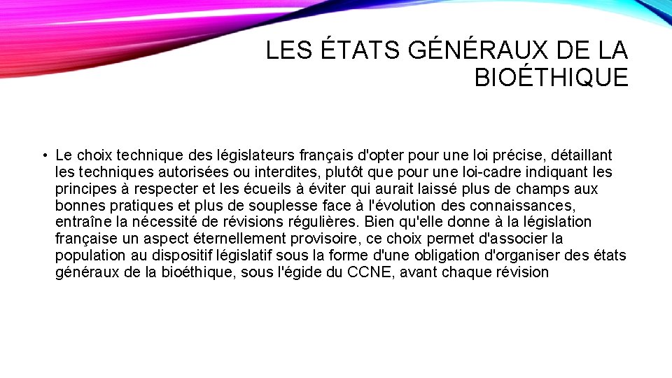 LES ÉTATS GÉNÉRAUX DE LA BIOÉTHIQUE • Le choix technique des législateurs français d'opter