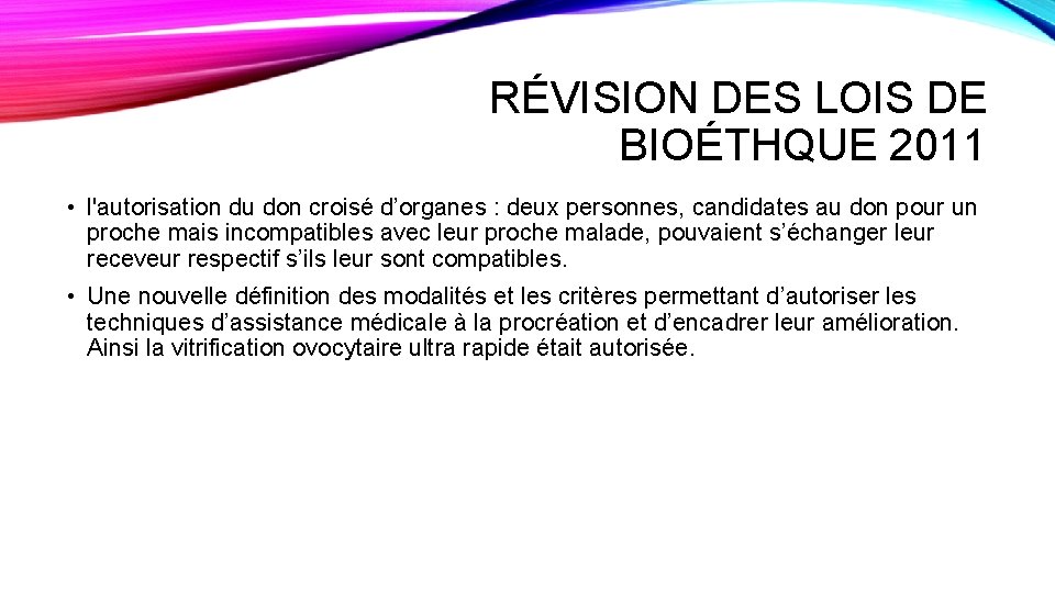 RÉVISION DES LOIS DE BIOÉTHQUE 2011 • l'autorisation du don croisé d’organes : deux