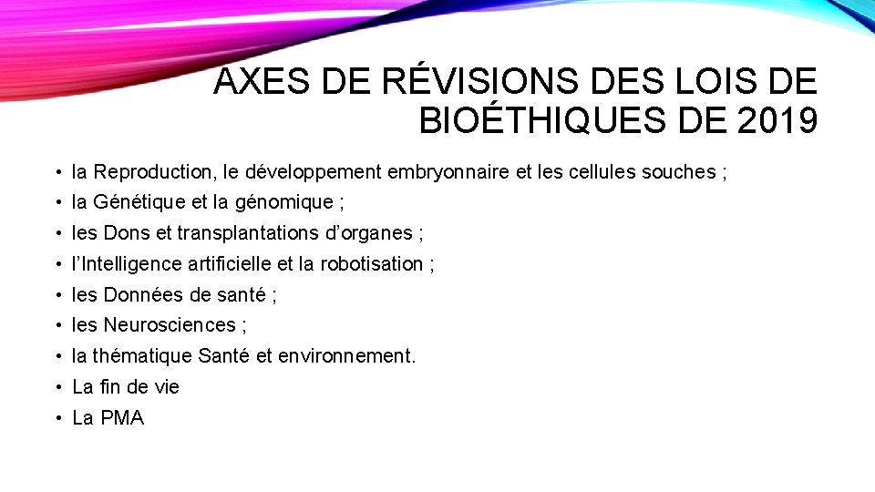 AXES DE RÉVISIONS DES LOIS DE BIOÉTHIQUES DE 2019 • la Reproduction, le développement