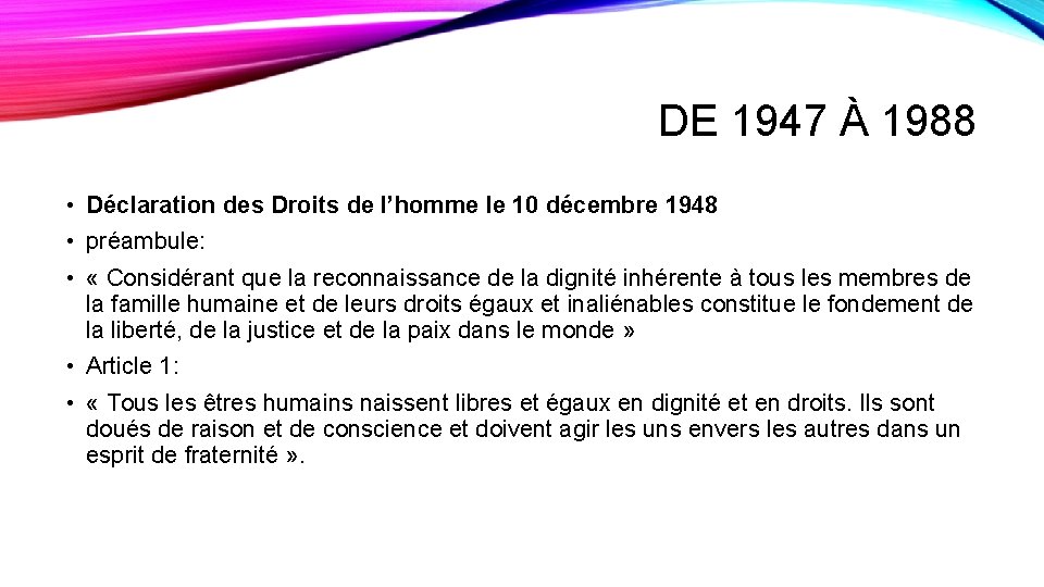 DE 1947 À 1988 • Déclaration des Droits de l’homme le 10 décembre 1948