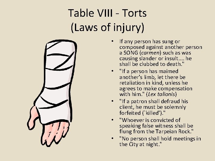 Table VIII - Torts (Laws of injury) • If any person has sung or