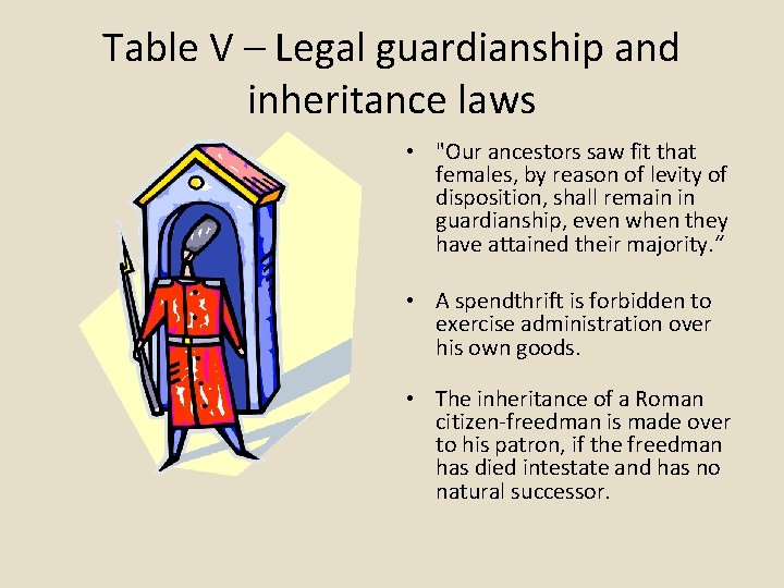 Table V – Legal guardianship and inheritance laws • "Our ancestors saw fit that