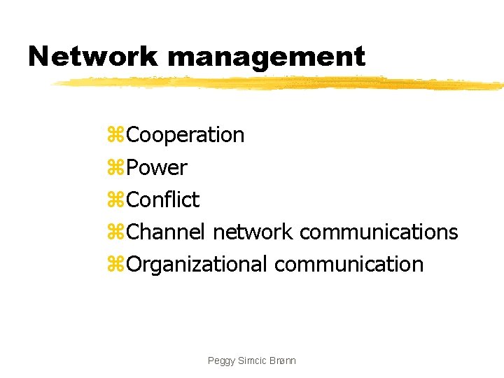 Network management z. Cooperation z. Power z. Conflict z. Channel network communications z. Organizational